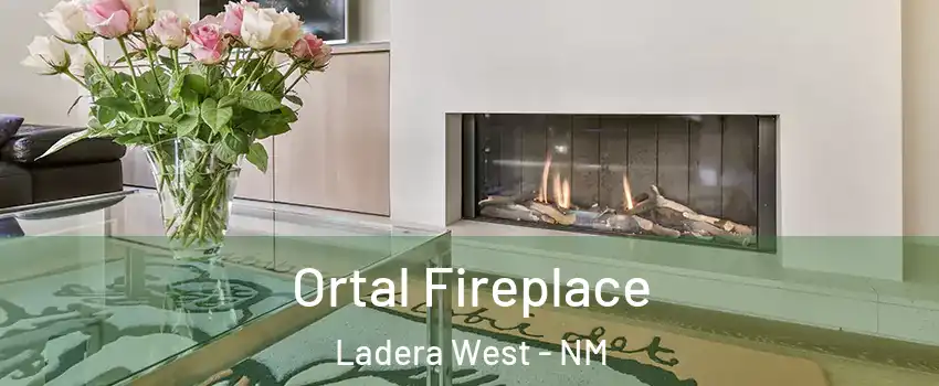 Ortal Fireplace Ladera West - NM