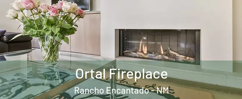 Ortal Fireplace Rancho Encantado - NM