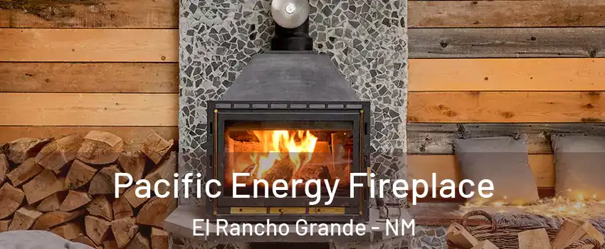 Pacific Energy Fireplace El Rancho Grande - NM