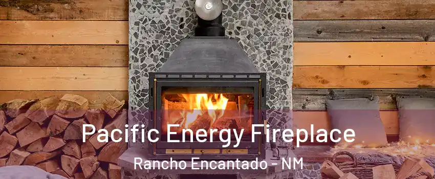 Pacific Energy Fireplace Rancho Encantado - NM