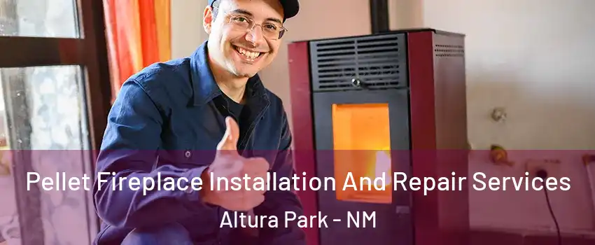 Pellet Fireplace Installation And Repair Services Altura Park - NM