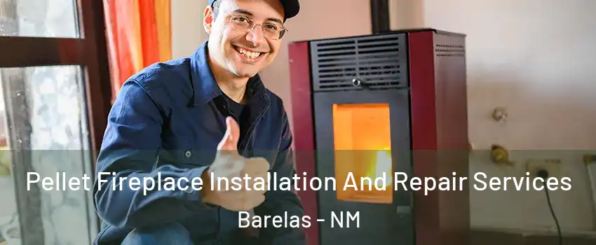 Pellet Fireplace Installation And Repair Services Barelas - NM