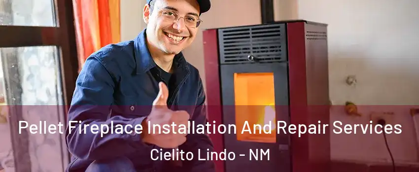 Pellet Fireplace Installation And Repair Services Cielito Lindo - NM
