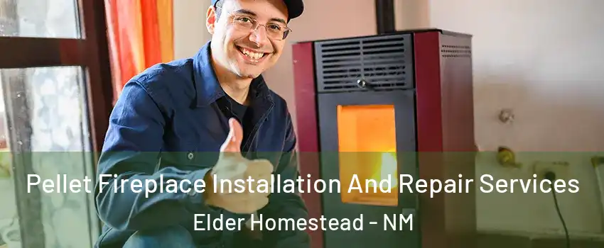 Pellet Fireplace Installation And Repair Services Elder Homestead - NM