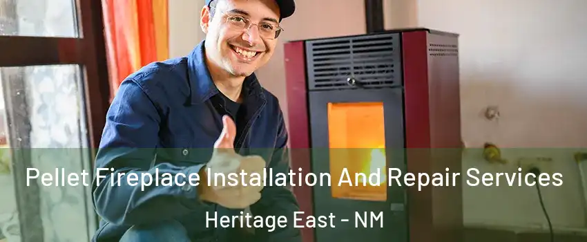 Pellet Fireplace Installation And Repair Services Heritage East - NM