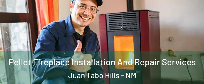 Pellet Fireplace Installation And Repair Services Juan Tabo Hills - NM