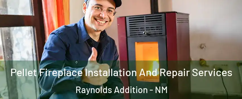 Pellet Fireplace Installation And Repair Services Raynolds Addition - NM