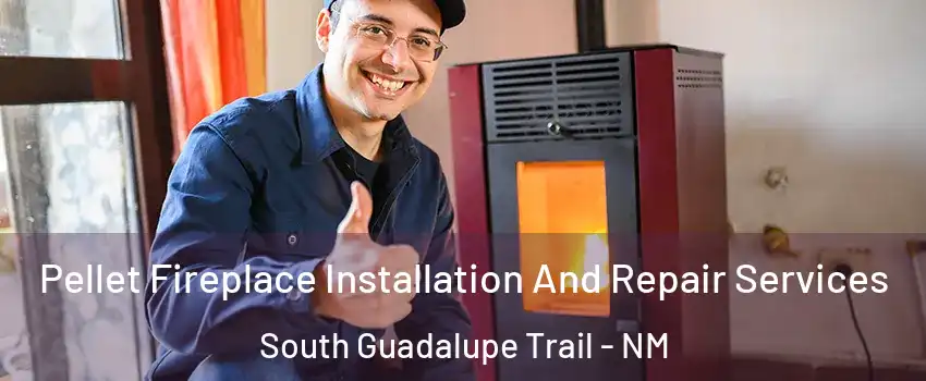 Pellet Fireplace Installation And Repair Services South Guadalupe Trail - NM