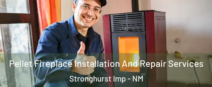 Pellet Fireplace Installation And Repair Services Stronghurst Imp - NM