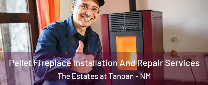 Pellet Fireplace Installation And Repair Services The Estates at Tanoan - NM