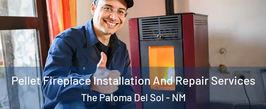 Pellet Fireplace Installation And Repair Services The Paloma Del Sol - NM