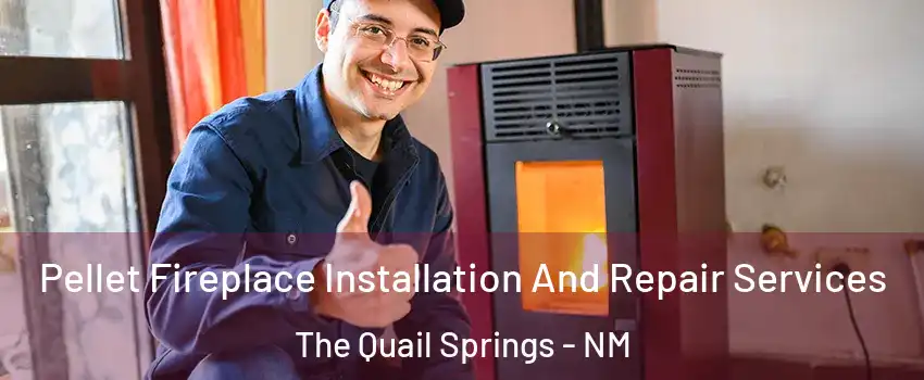 Pellet Fireplace Installation And Repair Services The Quail Springs - NM
