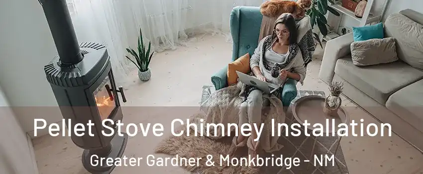Pellet Stove Chimney Installation Greater Gardner & Monkbridge - NM