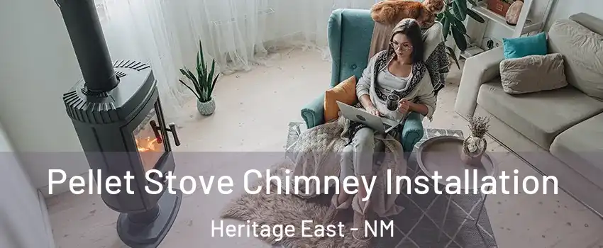 Pellet Stove Chimney Installation Heritage East - NM