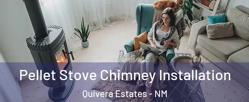 Pellet Stove Chimney Installation Quivera Estates - NM