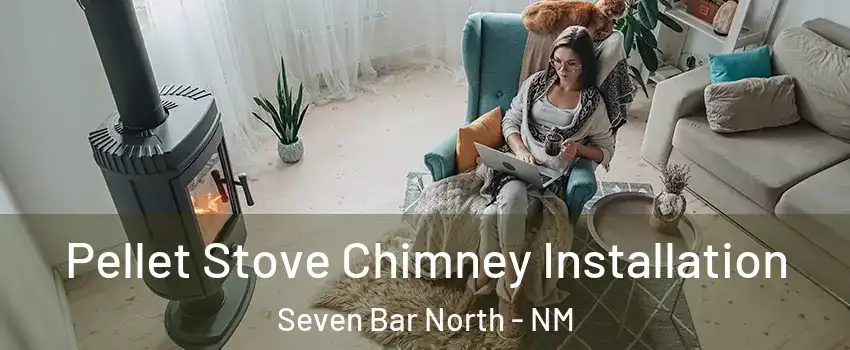 Pellet Stove Chimney Installation Seven Bar North - NM