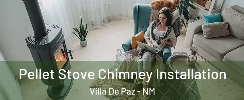Pellet Stove Chimney Installation Villa De Paz - NM
