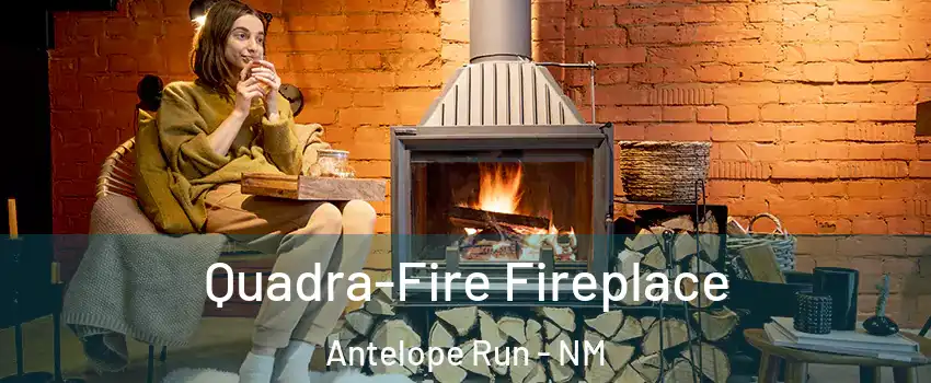 Quadra-Fire Fireplace Antelope Run - NM