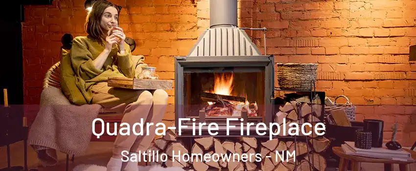 Quadra-Fire Fireplace Saltillo Homeowners - NM