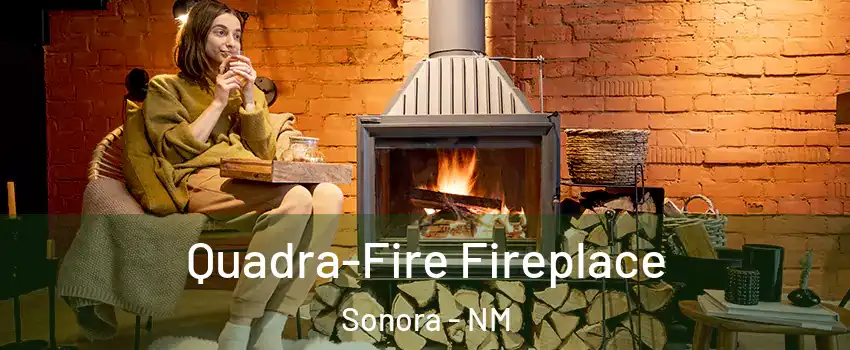Quadra-Fire Fireplace Sonora - NM