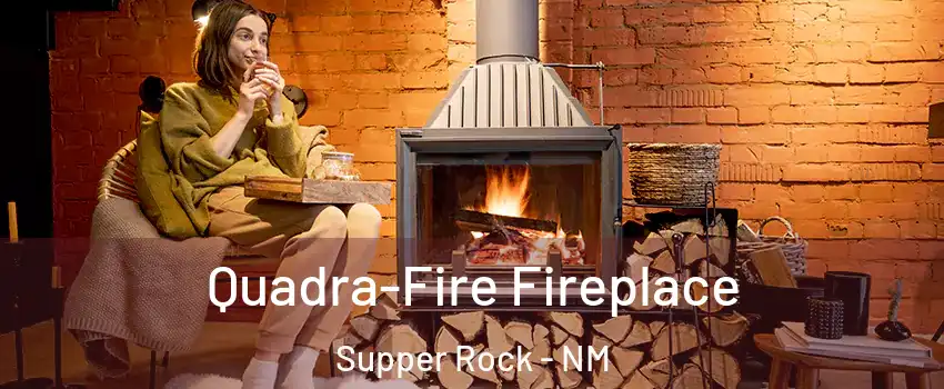 Quadra-Fire Fireplace Supper Rock - NM