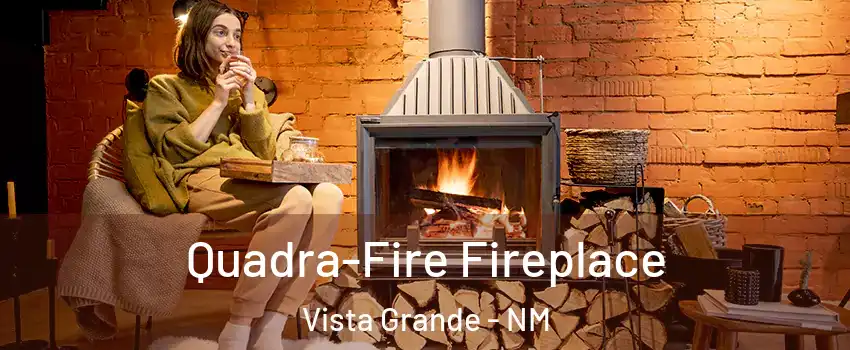 Quadra-Fire Fireplace Vista Grande - NM