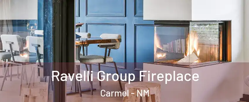 Ravelli Group Fireplace Carmel - NM
