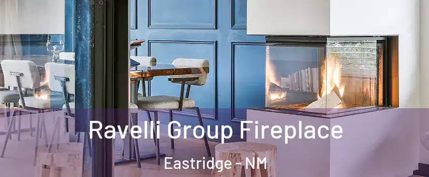 Ravelli Group Fireplace Eastridge - NM
