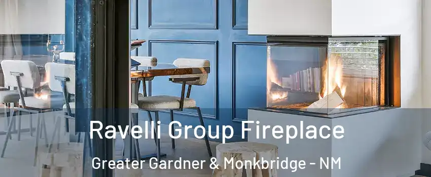 Ravelli Group Fireplace Greater Gardner & Monkbridge - NM