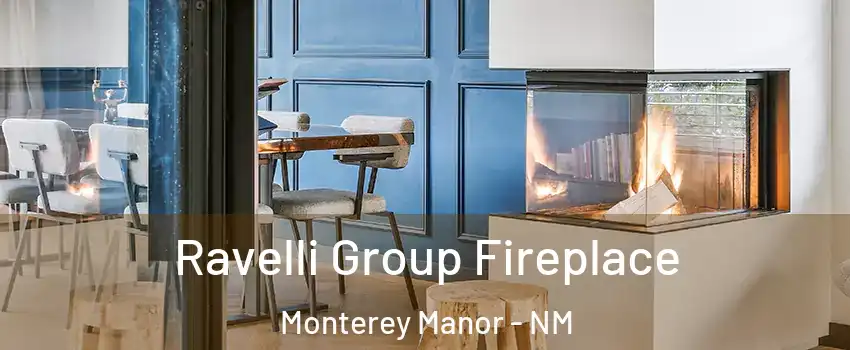 Ravelli Group Fireplace Monterey Manor - NM