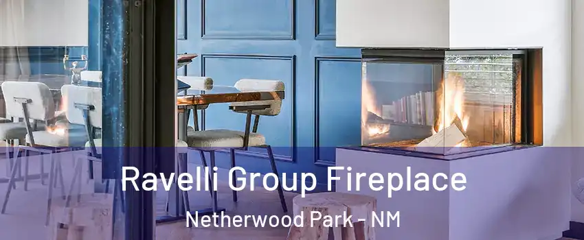 Ravelli Group Fireplace Netherwood Park - NM