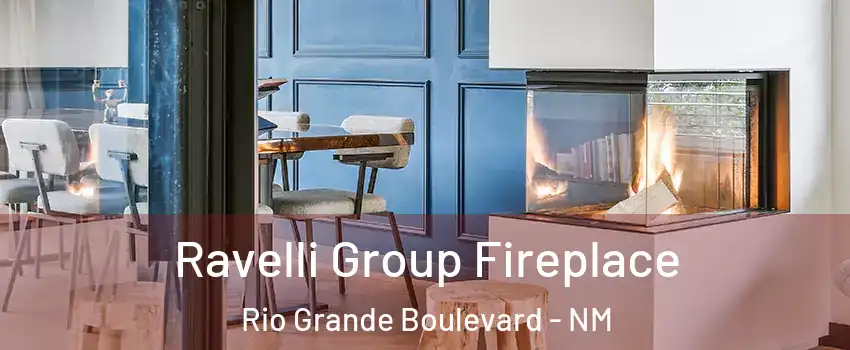 Ravelli Group Fireplace Rio Grande Boulevard - NM