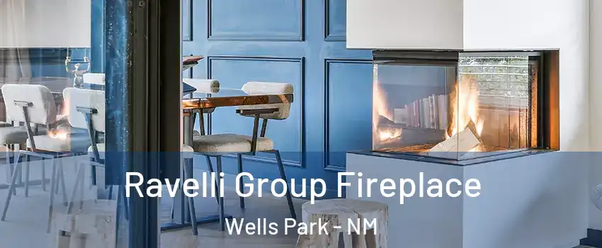 Ravelli Group Fireplace Wells Park - NM