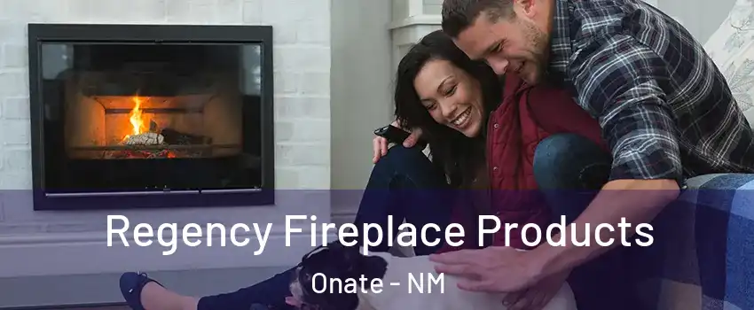 Regency Fireplace Products Onate - NM