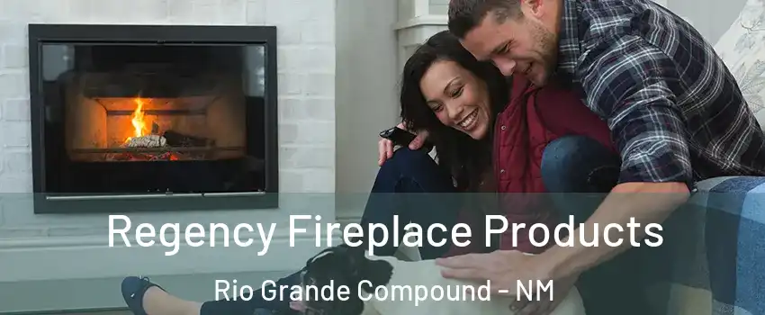 Regency Fireplace Products Rio Grande Compound - NM