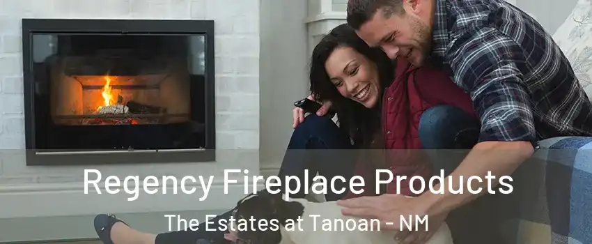 Regency Fireplace Products The Estates at Tanoan - NM