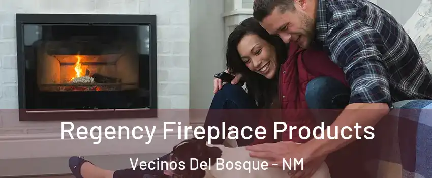 Regency Fireplace Products Vecinos Del Bosque - NM
