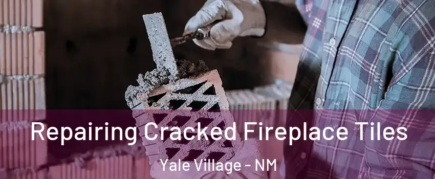 Repairing Cracked Fireplace Tiles Yale Village - NM