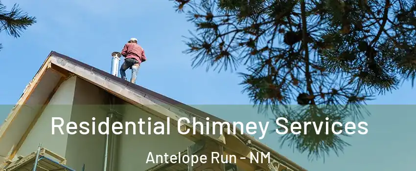 Residential Chimney Services Antelope Run - NM