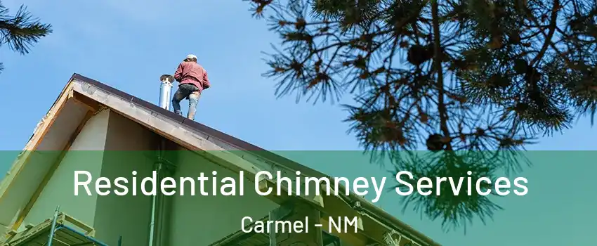 Residential Chimney Services Carmel - NM