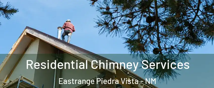 Residential Chimney Services Eastrange Piedra Vista - NM