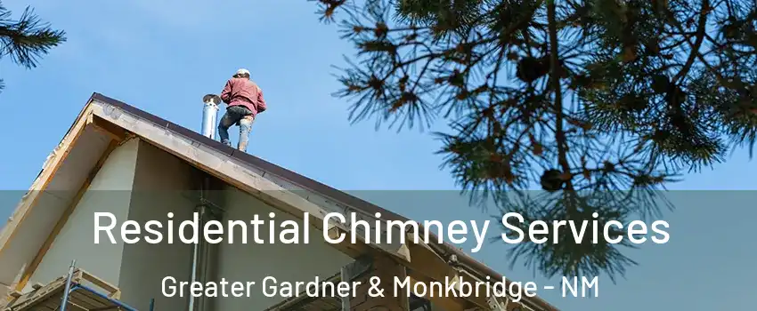 Residential Chimney Services Greater Gardner & Monkbridge - NM