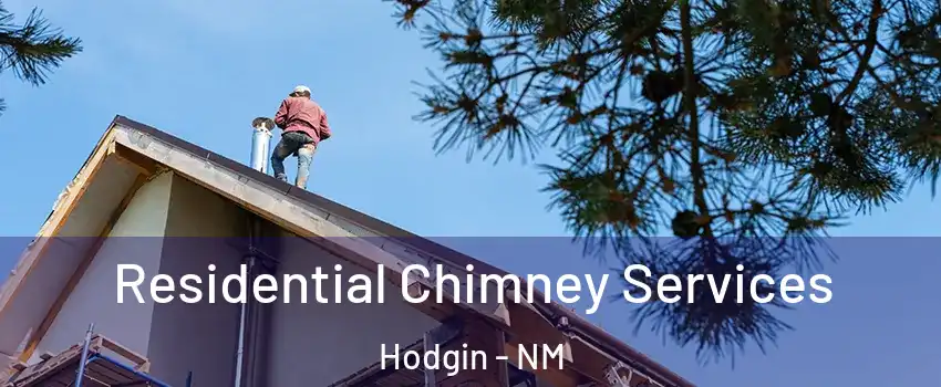 Residential Chimney Services Hodgin - NM