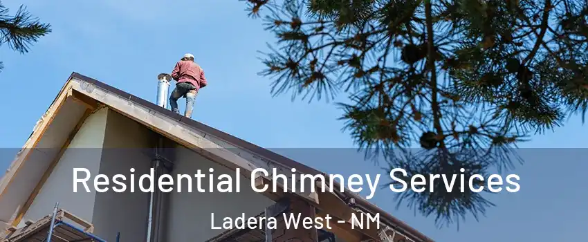 Residential Chimney Services Ladera West - NM