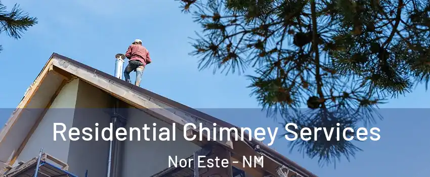 Residential Chimney Services Nor Este - NM