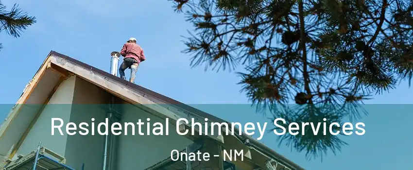 Residential Chimney Services Onate - NM