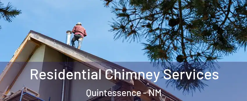 Residential Chimney Services Quintessence - NM