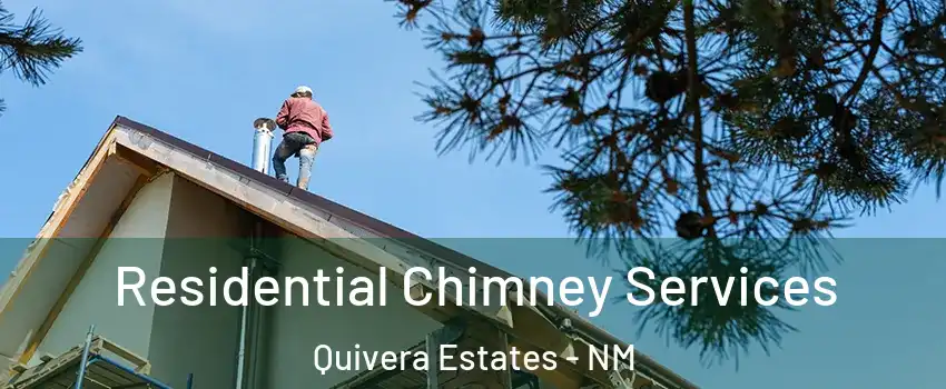 Residential Chimney Services Quivera Estates - NM
