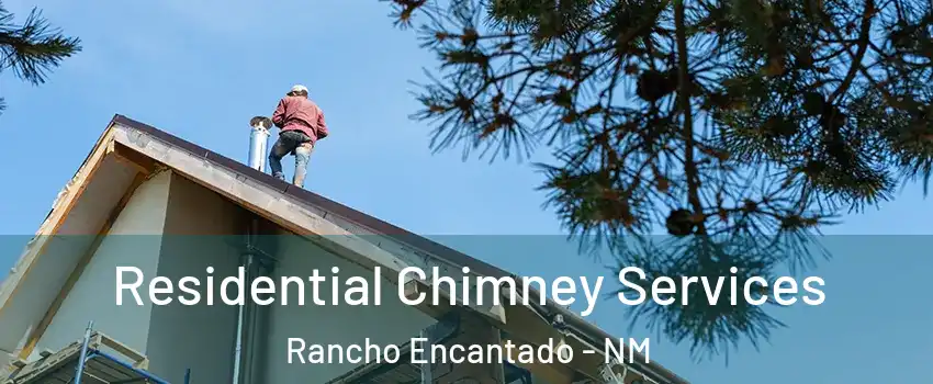 Residential Chimney Services Rancho Encantado - NM