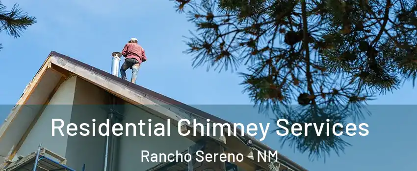 Residential Chimney Services Rancho Sereno - NM